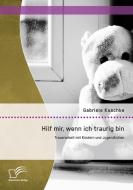 Hilf mir, wenn ich traurig bin: Trauerarbeit mit Kindern und Jugendlichen di Gabriele Kuschke edito da Diplomica Verlag