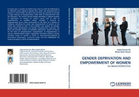 GENDER DEPRIVATION AND EMPOWERMENT OF WOMEN di Utpal Kumar De, Bhola Nath Ghosh edito da LAP Lambert Academic Publishing