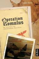 Operation Romulus. Das Geheimnis der verschwundenen Nazi-Elite di Carsten Zehm edito da Acabus Verlag