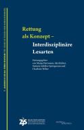 "Rettung" als Konzept - Interdisziplinäre Lesarten edito da Hentrich & Hentrich