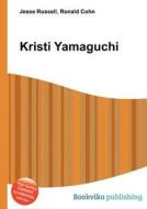 Kristi Yamaguchi di Jesse Russell, Ronald Cohn edito da Book On Demand Ltd.