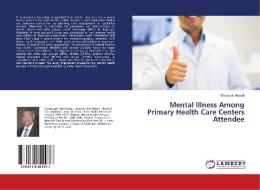 Mental Illness Among Primary Health Care Centers Attendee di Shalan Al-Abbudi edito da LAP Lambert Academic Publishing