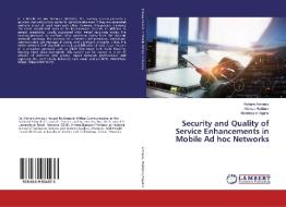 Security and Quality of Service Enhancements in Mobile Ad hoc Networks di Hicham Amraoui, Ahmed Habbani, Abdelmajid Hajami edito da LAP Lambert Academic Publishing
