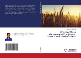 Effect of Weed Management Practices on Growth and Yield of Wheat edito da LAP LAMBERT Academic Publishing