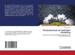 Photochemical air pollution modelling di Lakhdar Aidaoui edito da LAP LAMBERT Academic Publishing