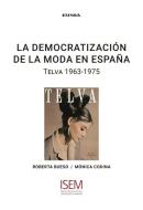 La democratización de la moda en España : Telva 1963-1975 di Roberta Lucía Bueso Torres, Mónica Codina Blasco edito da EUNSA. Ediciones Universidad de Navarra, S.A.