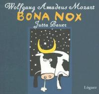Bona Nox di Wolfgang Amadeus Mozart, Eduardo Martinez edito da Loguez