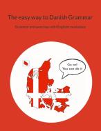 The easy way to Danish Grammar di Pia Sørensen edito da Books on Demand