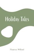 Holiday Tales di Florence Wilford edito da Alpha Editions