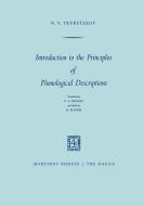 Introduction to the Principles of Phonological Descriptions di N. S. Trubetzkoy edito da Springer Netherlands