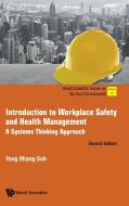 Introduction To Workplace Safety And Health Management: A Systems Thinking Approach di Yang Miang Goh edito da World Scientific Publishing Co Pte Ltd