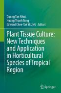 Plant Tissue Culture: New Techniques and Application in Horticultural Species of Tropical Region edito da Springer Singapore