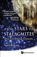 From Stars to Stalagmites di Paul S. Braterman edito da World Scientific Publishing Company