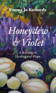 Honeydew and Violet di Emma Jo Kennedy edito da The Groovy Organization