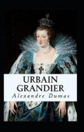 Urbain Grandier di Dumas Alexandre Dumas edito da Independently Published