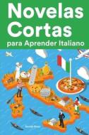 Novelas Cortas Para Aprender Italiano di Davide Rossi edito da Independently Published