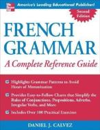 French Grammar: A Complete Reference Guide di Daniel J. Calvez edito da McGraw-Hill Education - Europe