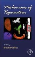 Mechanisms of Regeneration edito da ACADEMIC PR INC