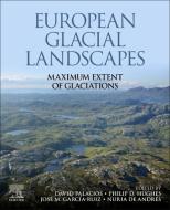 European Glacial Landscapes: The Role of Glaciers in Shaping the Landscape of Europe During the Last Glacial Cycle edito da ELSEVIER
