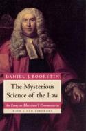 The Mysterious Science of the Law - An Essay on Blackstone′s Commentaries di Daniel J. Boorstin edito da University of Chicago Press