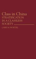 Class in China di Larry M. Wortzel edito da Greenwood Press