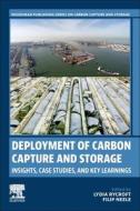 Deployment of Carbon Capture and Storage: Insights, Case Studies, and Best Practice edito da WOODHEAD PUB