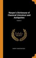 Harper's Dictionary Of Classical Literature And Antiquities; Volume 1 di Harry Thurston Peck edito da Franklin Classics Trade Press