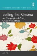 Selling The Kimono di Julie Valk edito da Taylor & Francis Ltd