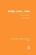 Syria 1945-1986 (Rle Syria): Politics and Society di Derek Hopwood edito da ROUTLEDGE