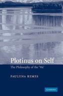 Plotinus on Self di Pauliina Remes edito da Cambridge University Press