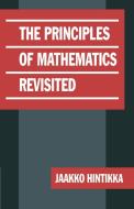 The Principles of Mathematics Revisited di Jaakko Hintikka edito da Cambridge University Press