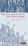 Martyrdom and Literature in Early Modern             England di Susannah Brietz Monta edito da Cambridge University Press