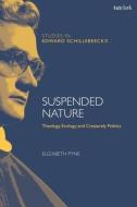 Suspended Nature di Dr Elizabeth Pyne edito da Bloomsbury Publishing PLC