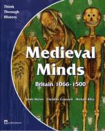 Medieval Minds Pupil's Book Britain 1066-1500 di Jamie Byrom, Christine Counsell, Michael Riley edito da Pearson Education Limited