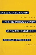 New Directions in the Philosophy of Mathematics di Thomas Tymoczko edito da Princeton University Press
