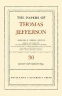 Jefferson, T: The Papers of Thomas Jefferson, Volume 30 di Thomas Jefferson edito da Princeton University Press