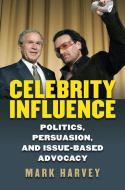 Harvey, M:  Celebrity Influence di Mark Harvey edito da University Press of Kansas