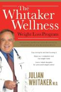 The Whitaker Wellness Weight Loss Program di Julian Whitaker edito da Thomas Nelson Publishers