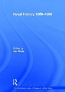 Naval History 1500-1680 di Jan Glete edito da Routledge