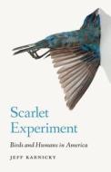 Scarlet Experiment di Jeff Karnicky edito da UNP - Nebraska