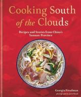 Cooking South of the Clouds di Georgia Freedman edito da Kyle Books