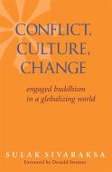 Conflict, Culture, Change di Sulak Sivaraksa edito da Wisdom Publications,U.S.