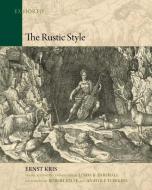 The Rustic Style di Ernst Kris edito da Dumbarton Oaks Research Library & Collection