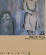Brides in Black di Mary Ann Mulhern edito da Black Moss Press