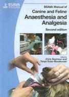 Bsava Manual Of Canine And Feline Anaesthesia And Analgesia edito da British Small Animal Veterinary Association