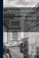 Provenzalisches Supplement-Wörterbuch: Bd. M-O di Emil Levy, Emil Raynouard edito da LEGARE STREET PR