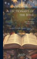 A Dictionary of the Bible: Comprising Its Antiquities, Biography, Geography, and Natural History; Volume 3 di John Mee Fuller, William Smith edito da LEGARE STREET PR