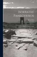 Isokrates' Panegyrikos: Für Den Schulgebrauch di Isocrates, Bruno Keil edito da LEGARE STREET PR