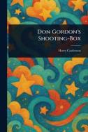 Don Gordon's Shooting-Box di Harry Castlemon edito da Creative Media Partners, LLC