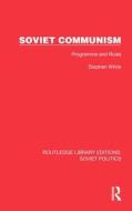Soviet Communism di Stephen White edito da Taylor & Francis Ltd